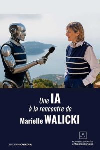 Une IA à la rencontre de Marielle Walicki Marielle Walicki, une IA à la rencontre de Marielle Walicki, livre, Nouvelles pensées entrepreneuriales